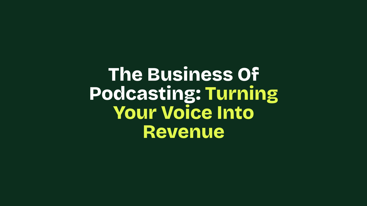 The Business of Podcasting: Turning Your Voice Into Revenue – Dash Spaces