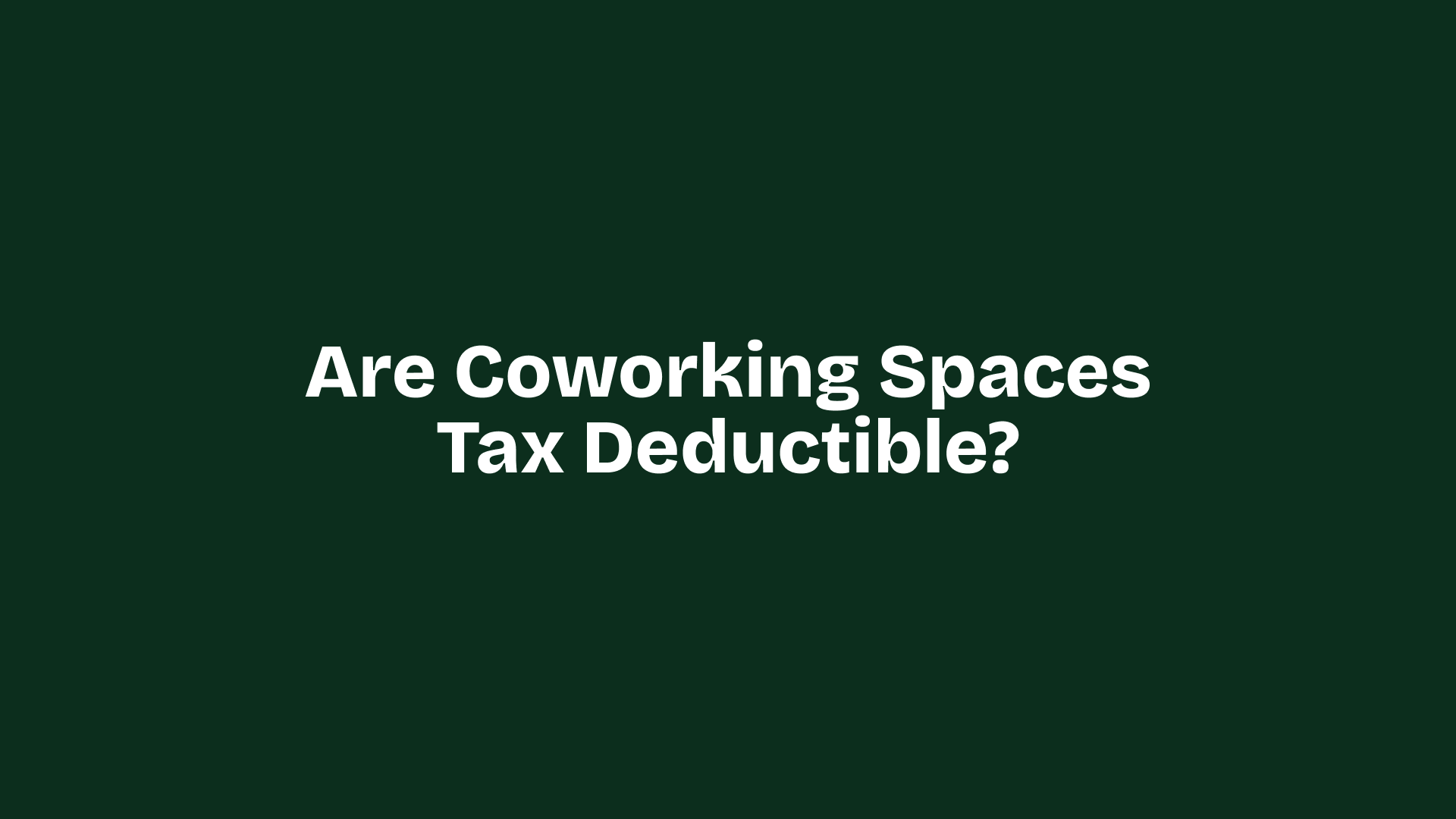 Are Coworking Spaces Tax Deductible?