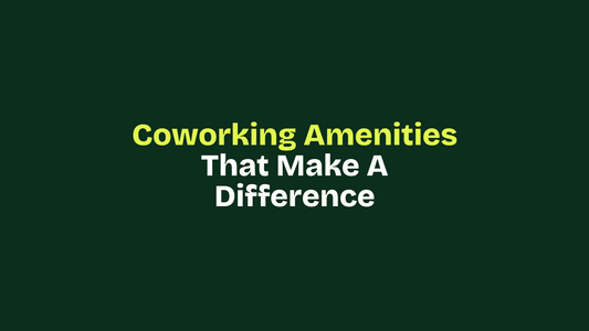 Coworking Amenities That Make A Difference