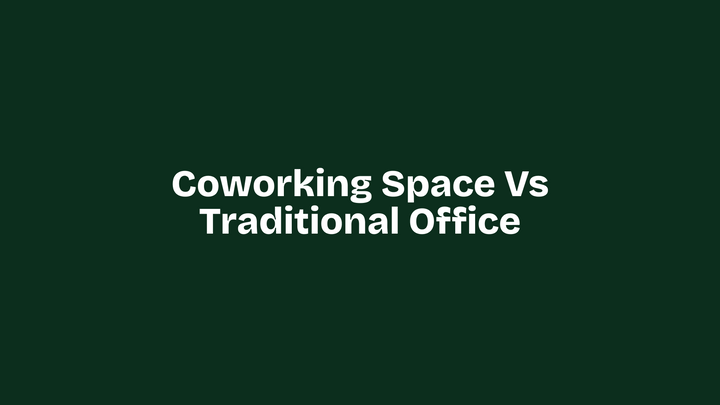 Coworking Space vs Traditional Office