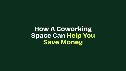 How a Coworking Space Can Help You Save Money
