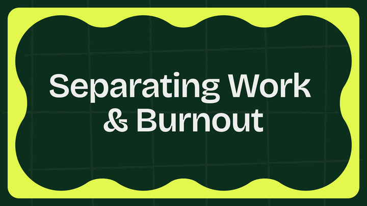 Separating Work & Burnout