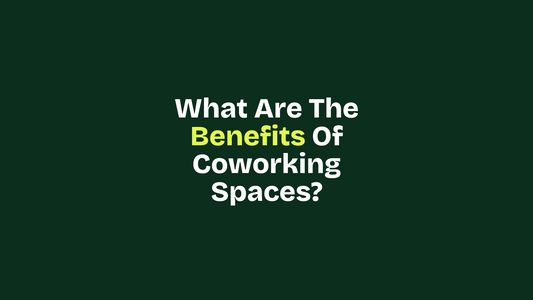 What Are The Benefits Of Coworking Spaces?