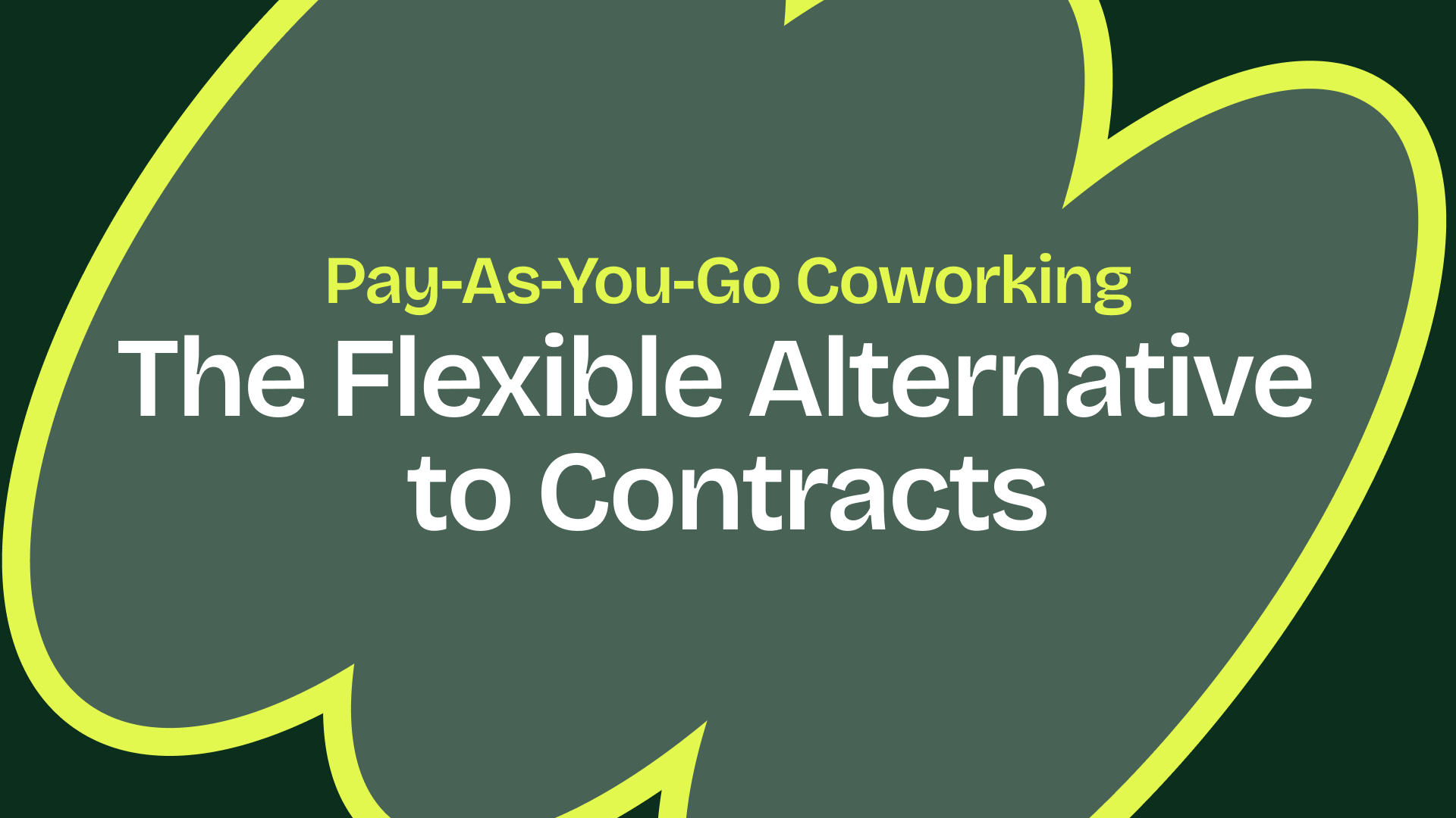 Pay-As-You-Go Coworking: The Flexible Alternative to Contracts